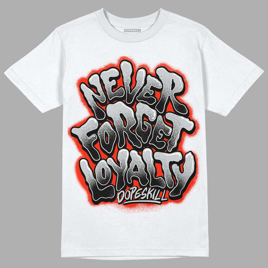 Black Canvas 4s DopeSkill T-Shirt Never Forget Loyalty Graphic - White 