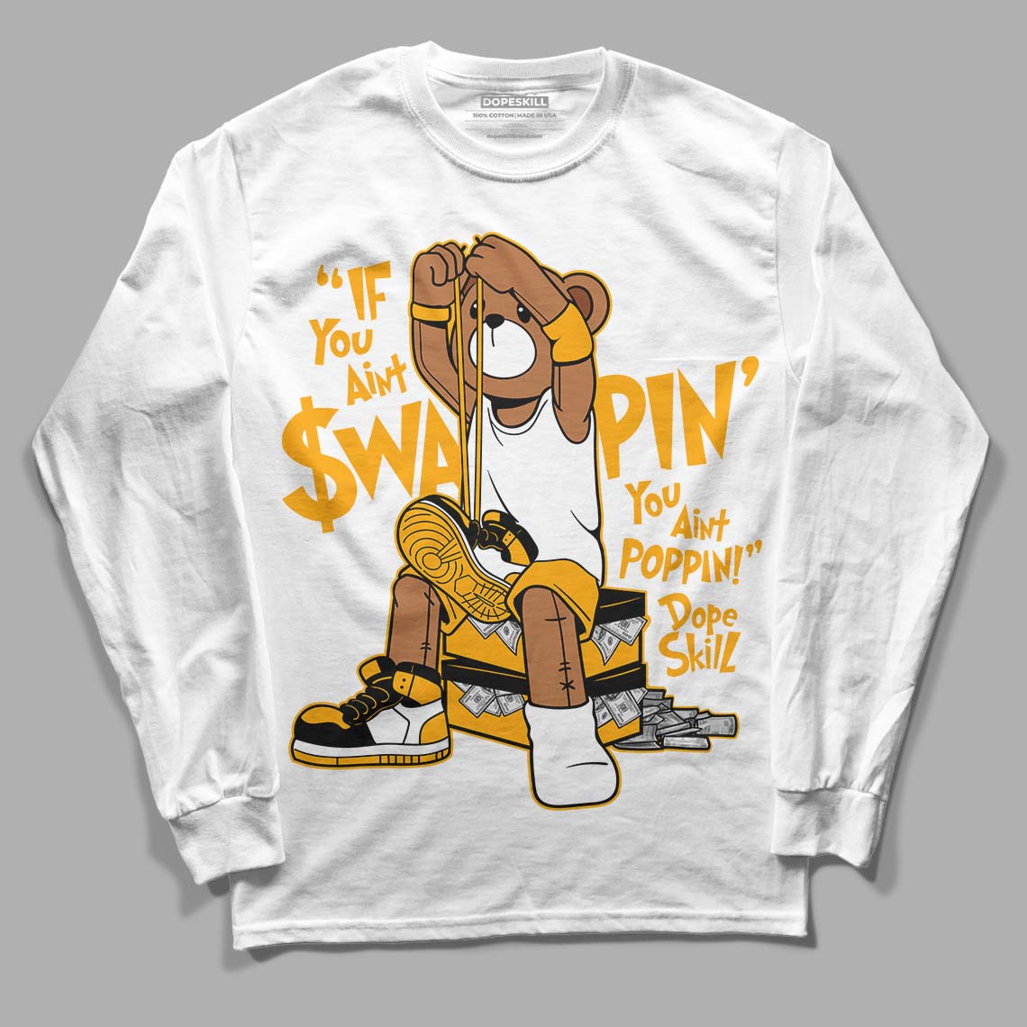 Taxi Yellow Toe 1s DopeSkill Long Sleeve T-Shirt If You Aint Graphic - White 