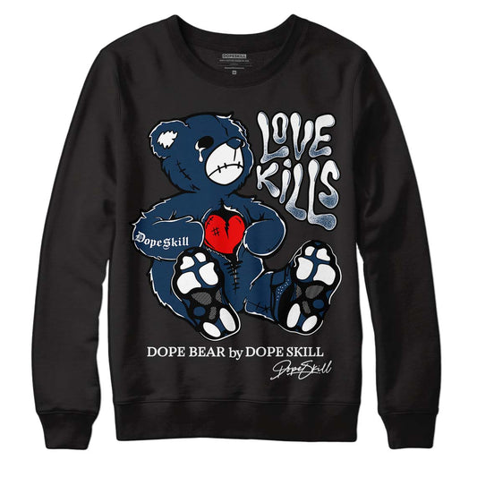 Brave Blue 13s DopeSkill Sweatshirt Love Kills Graphic - Black