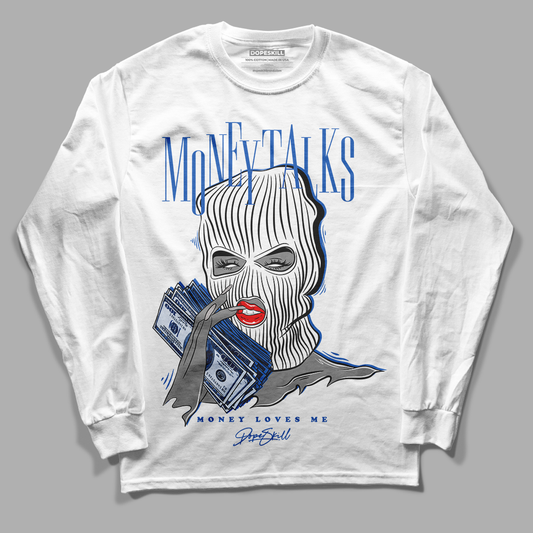 True Blue 1s DopeSkill Long Sleeve T-Shirt Money Talks Graphic - White 