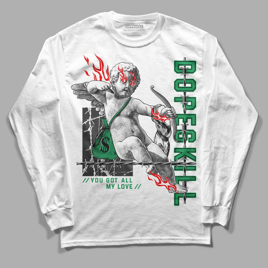 Jordan 1 Low Lucky Green DopeSkill Long Sleeve T-Shirt You Got All My Love Graphic Streetwear - White 