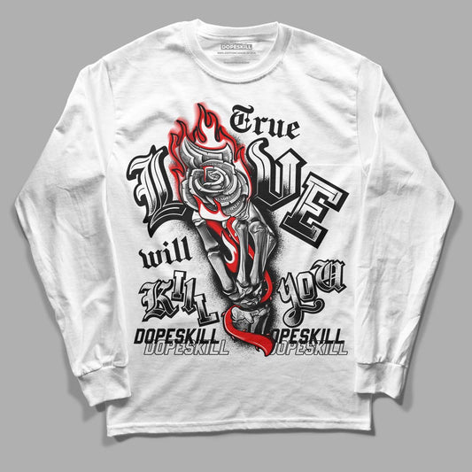 Panda White Black Dunk Low DopeSkill Long Sleeve T-Shirt True Love Will Kill You Graphic - White 