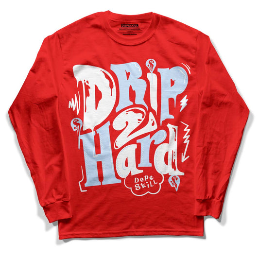 Cherry 11s DopeSkill Varsity Red Long Sleeve T-Shirt Drip Too Hard Graphic