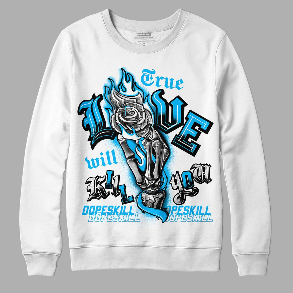 UNC 1s Low DopeSkill Sweatshirt True Love Will Kill You Graphic - White 