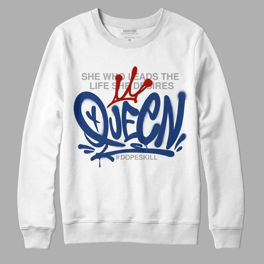 French Blue 13s DopeSkill Sweatshirt Queen Graphic - White 