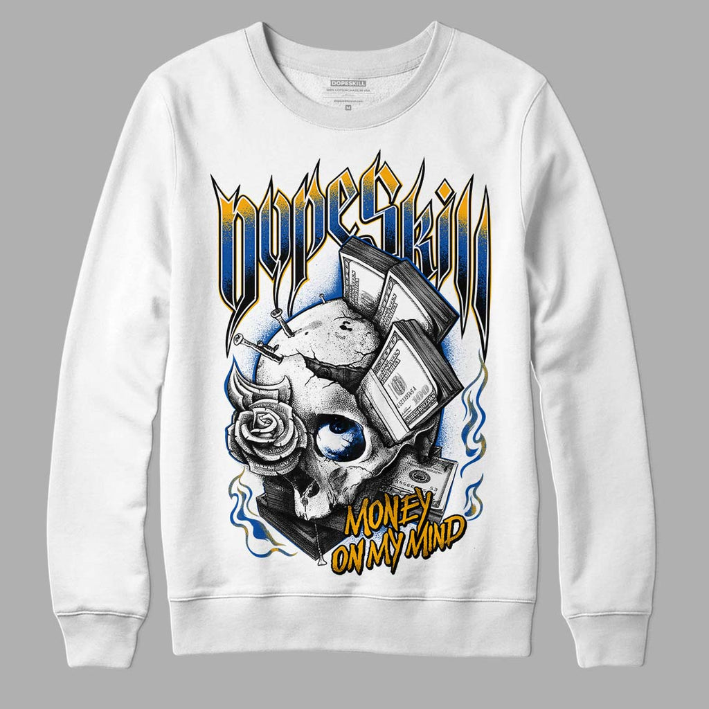 Dunk Blue Jay and University Gold DopeSkill Sweatshirt Money On My Mind Graphic Streetwear - White