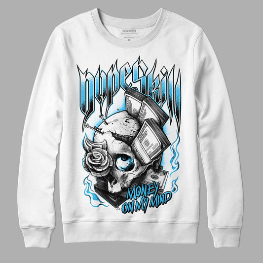 University Blue 13s DopeSkill Sweatshirt Money On My Mind Graphic - White 