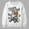 Cool Grey 11s DopeSkill Sweatshirt Money Is Our Motive Bear Graphic, hiphop tees, grey graphic tees, sneakers match shirt - White