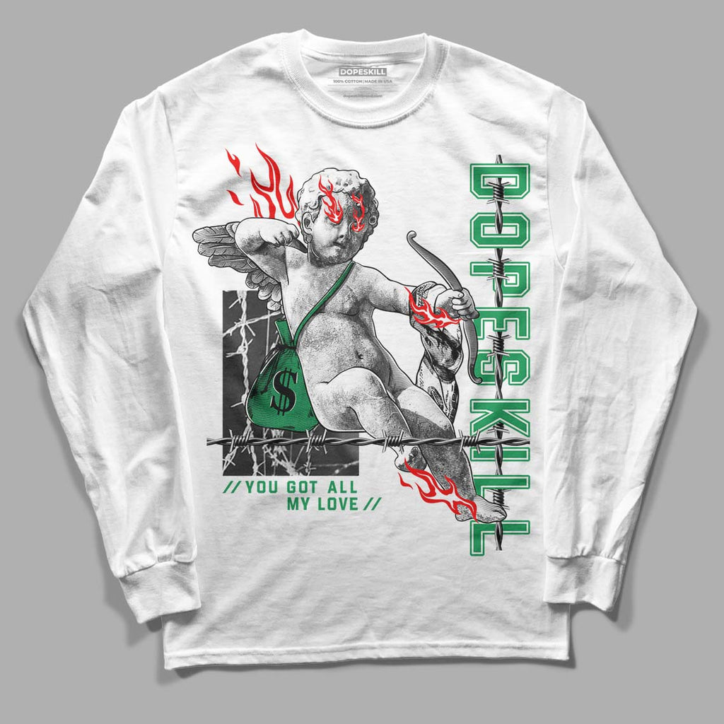 Jordan 6 Rings "Lucky Green" DopeSkill Long Sleeve T-Shirt You Got All My Love Graphic Streetwear - White