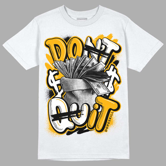 Goldenrod Dunk DopeSkill T-Shirt Don't Quit Graphic - White 