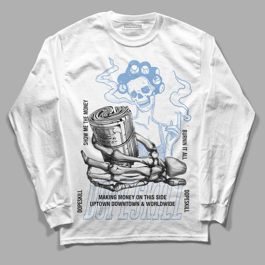 Jordan 5 Retro University Blue DopeSkill Long Sleeve T-Shirt Show Me The Money Graphic Streetwear - White