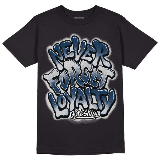 Brave Blue 13s DopeSkill T-Shirt Never Forget Loyalty Graphic - Black