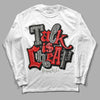 Fire Red 3s DopeSkill Long Sleeve T-Shirt Talk Is Chip Graphic - White 