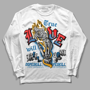 Messy Room 4S DopeSkill Long Sleeve T-Shirt True Love Will Kill You Graphic - White