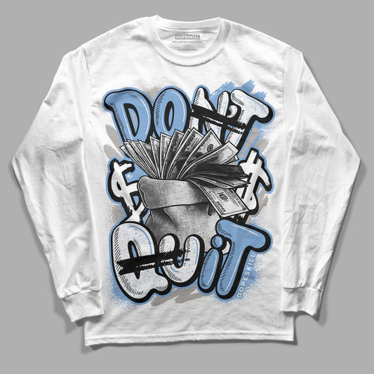 Jordan 5 Retro University Blue DopeSkill Long Sleeve T-Shirt Don't Quit Graphic Streetwear - White