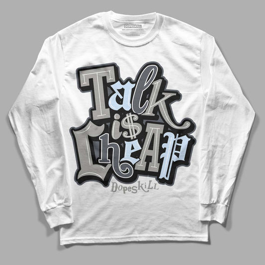Cool Grey 11s DopeSkill Long Sleeve T-Shirt Talk Is Chip Graphic - White 