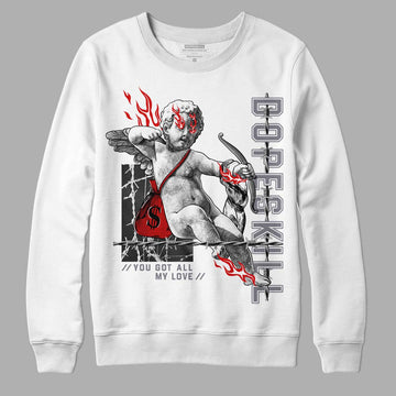 Fire Red 9s DopeSkill Sweatshirt You Got All My Love Graphic - White 