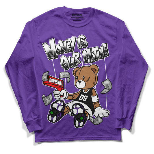 Court Purple 13s DopeSkill Purple Long Sleeve T-Shirt Money Is Our Motive Bear Graphic