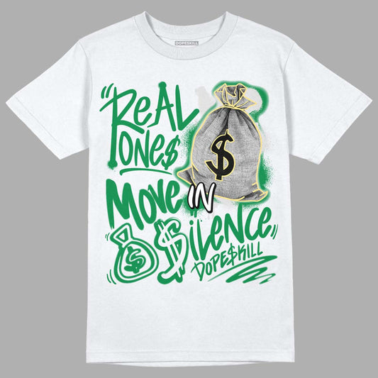 Jordan 4 SB Pine Green DopeSkill T-Shirt Real Ones Move In Silence Graphic Streetwear - White