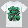 Jordan 1 Low Lucky Green DopeSkill T-Shirt Never Forget Loyalty Graphic Streetwear - White