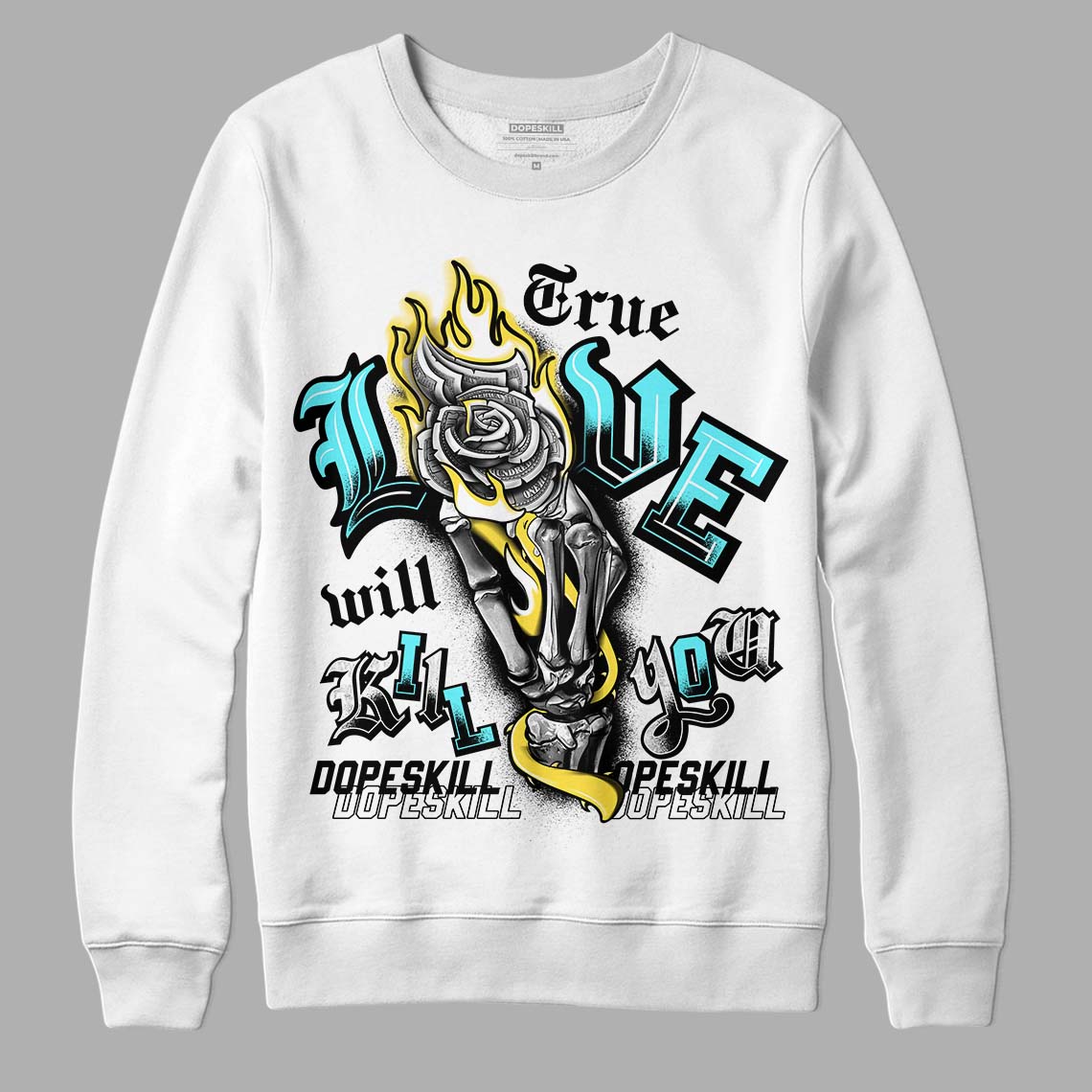 Aqua 5s DopeSkill Sweatshirt True Love Will Kill You Graphic - White