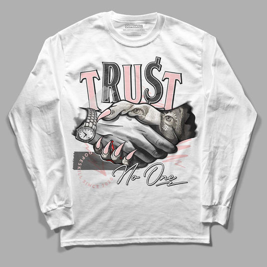 Jordan 1 High OG WMNS Washed Pink DopeSkill Long Sleeve T-Shirt Trust No One Graphic Streetwear - White