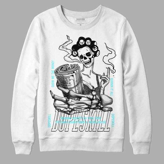 Aqua 5s DopeSkill Sweatshirt Show Me The Money Graphic - White