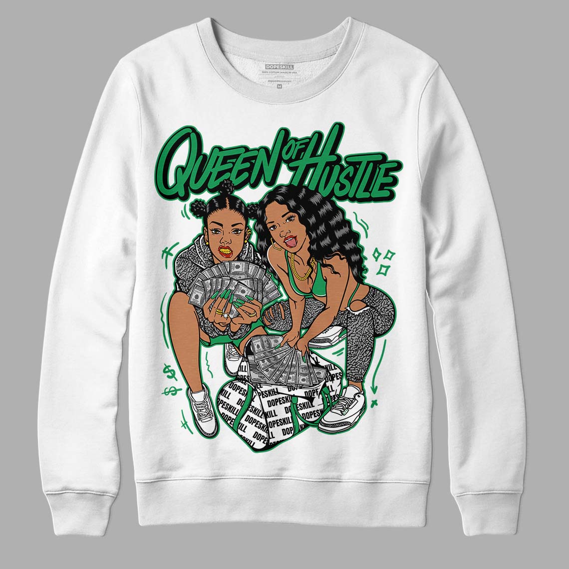 Jordan 3 WMNS “Lucky Green” DopeSkill Sweatshirt Queen Of Hustle Graphic Streetwear - White