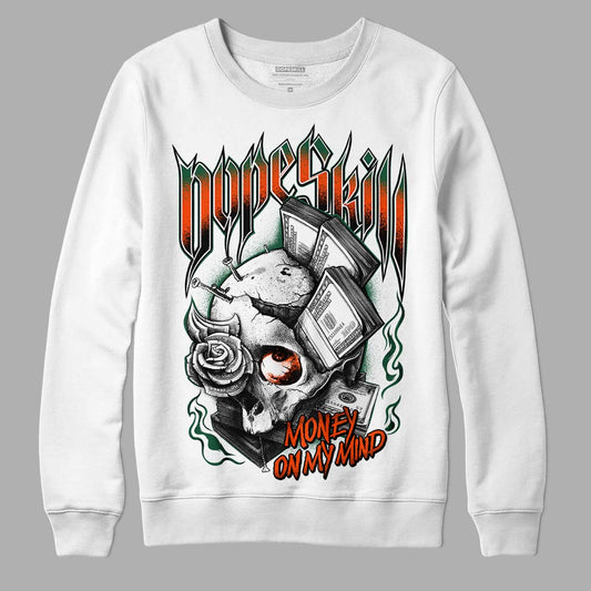 Dunk Low Team Dark Green Orange DopeSkill Sweatshirt Money On My Mind Graphic - White