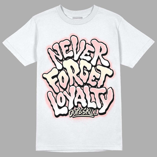 Jordan 1 High OG WMNS Washed Pink DopeSkill T-Shirt Never Forget Loyalty Graphic Streetwear - White