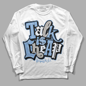 Jordan 5 Retro University Blue DopeSkill Long Sleeve T-Shirt Talk Is Chip Graphic Streetwear - White