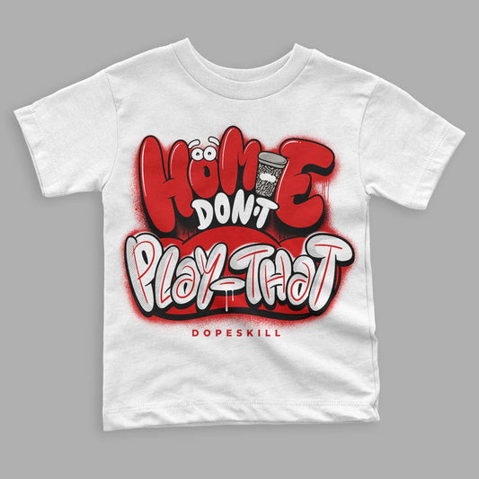 Fire Red 3s DopeSkill Toddler Kids T-shirt Homie Don't Play That Graphic - White 