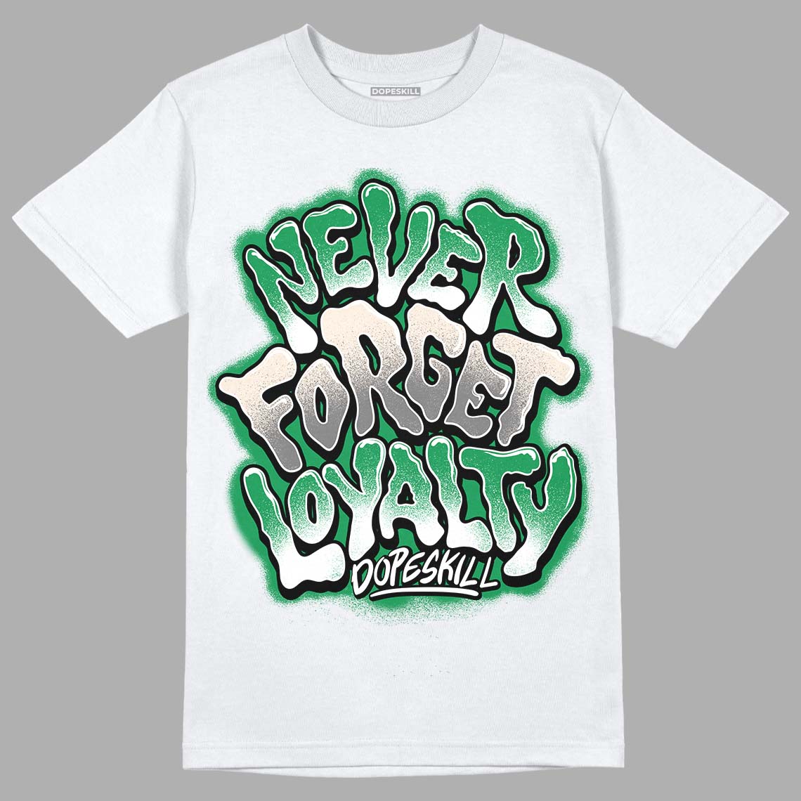 Jordan 2 Retro Lucky Green DopeSkill T-Shirt Never Forget Loyalty Graphic Streetwear - White 