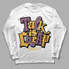 Brotherhood 1s High OG DopeSkill Long Sleeve T-Shirt Talk Is Chip Graphic - White 