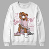 Dunk Low Teddy Bear Pink DopeSkill Sweatshirt If You Aint Graphic - White 