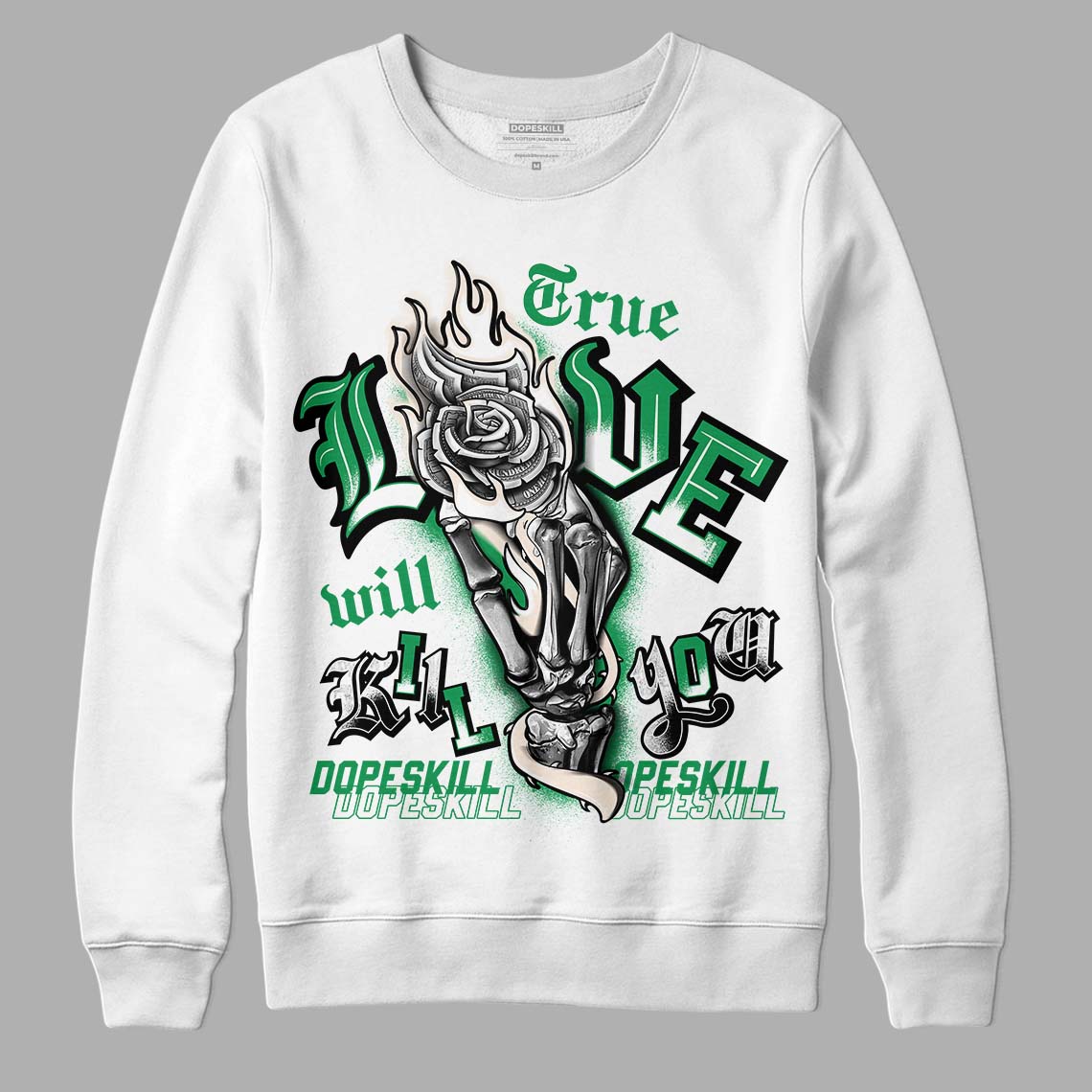 Jordan 3 WMNS “Lucky Green” DopeSkill Sweatshirt True Love Will Kill You Graphic Streetwear - White