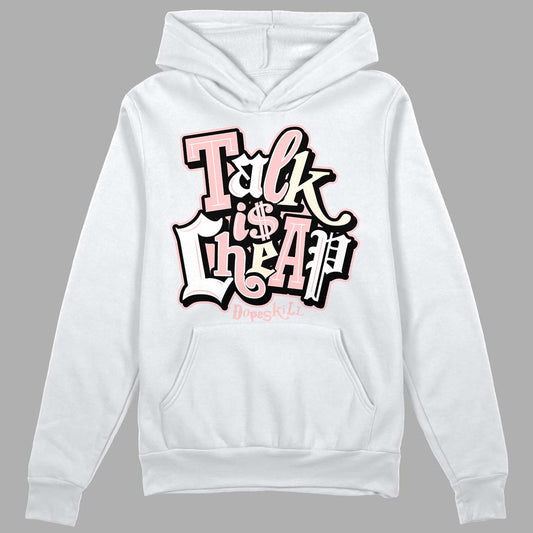 Jordan 1 High OG WMNS Washed Pink DopeSkill Hoodie Sweatshirt Talk Is Chip Graphic Streetwear - White