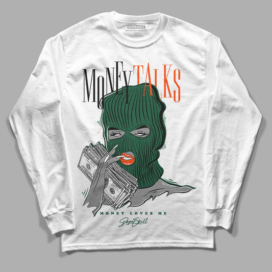 Dunk Low Team Dark Green Orange DopeSkill Long Sleeve T-Shirt Money Talks Graphic - White