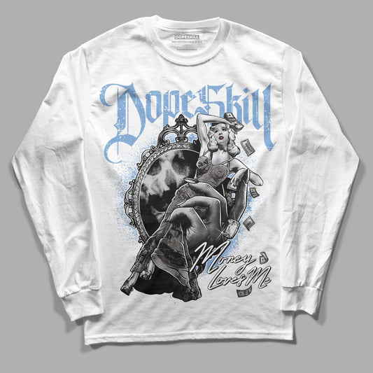 Jordan 5 Retro University Blue DopeSkill Long Sleeve T-Shirt Money Loves Me Graphic Streetwear - White