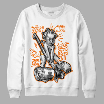 Wmns Dunk Low 'Magma Orange DopeSkill Sweatshirt Then I'll Die For It Graphic Streetwear - White