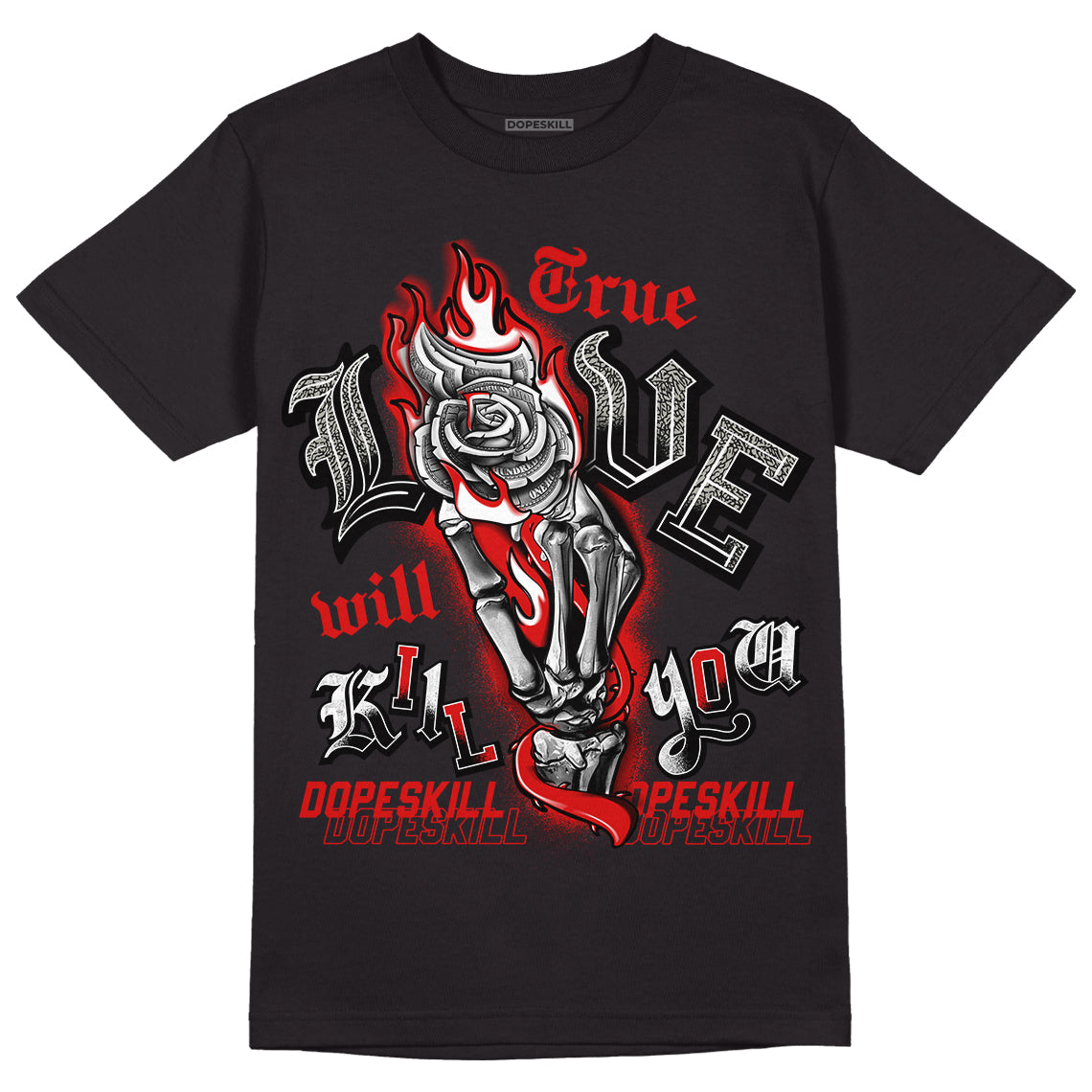 Fire Red 3s DopeSkill T-Shirt True Love Will Kill You Graphic - Black