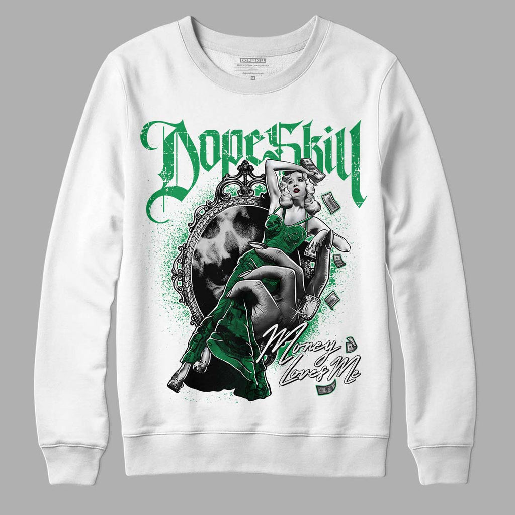 Jordan 1 Low Lucky Green DopeSkill Sweatshirt Money Loves Me Graphic Streetwear - White