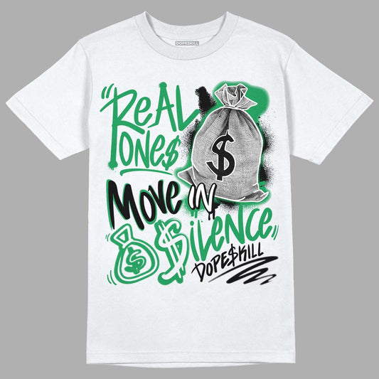 Jordan 1 Low Lucky Green DopeSkill T-Shirt Real Ones Move In Silence Graphic Streetwear - White