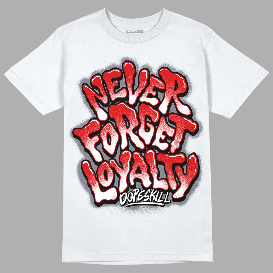 Gym Red 9s DopeSkill T-Shirt Never Forget Loyalty Graphic - White