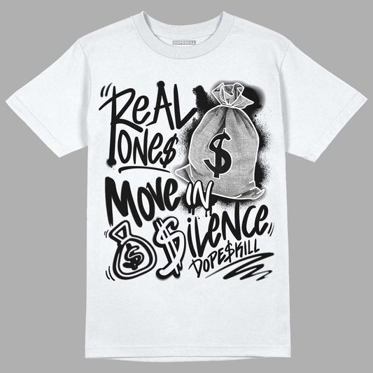 Jordan 1 High 85 Black White DopeSkill T-Shirt Real Ones Move In Silence Graphic Streetwear  - White 