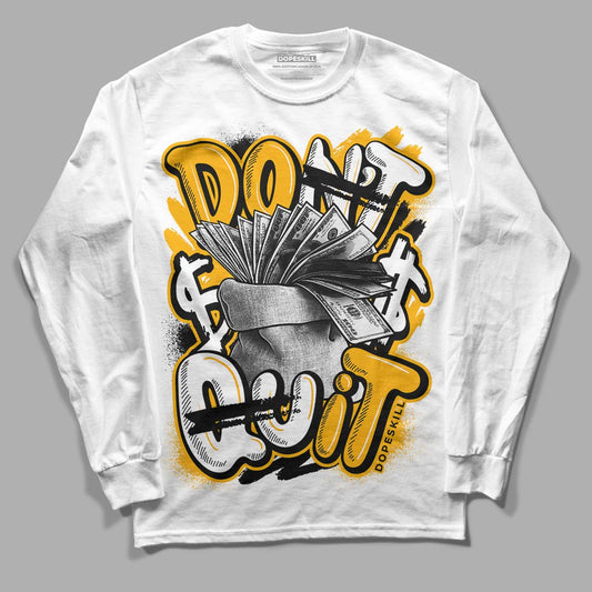 Goldenrod Dunk DopeSkill Long Sleeve T-Shirt Don't Quit Graphic - White 