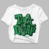 Jordan 1 Low Lucky Green DopeSkill Women's Crop Top Talk Is Chip Graphic Streetwear - White