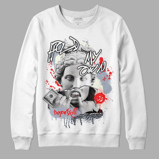 Jordan 3 Retro White Cement Reimagined DopeSkill Sweatshirt Hold My Own Graphic Streetwear - White