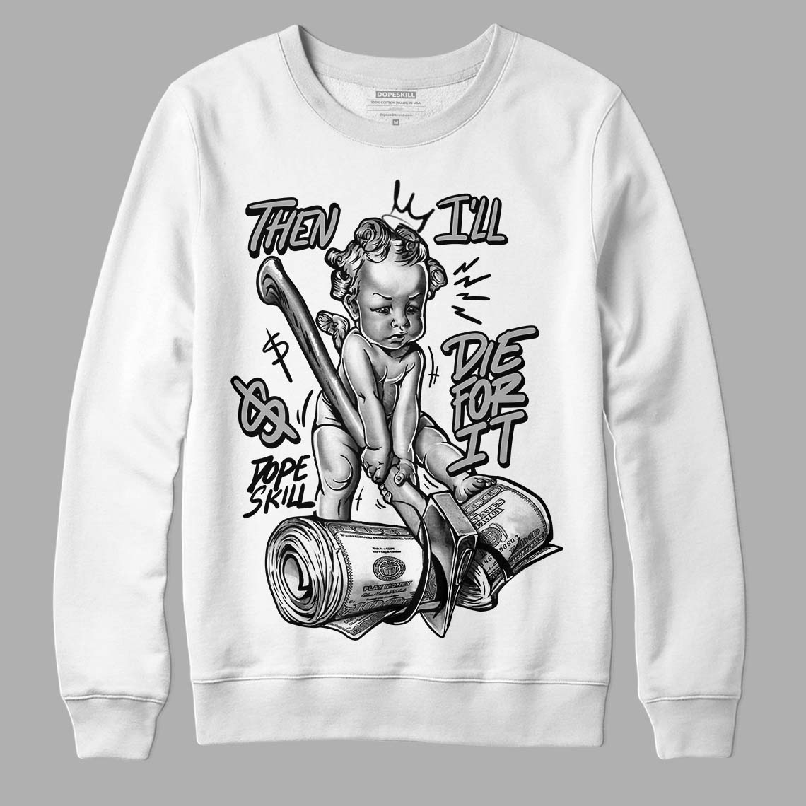 Jordan 1 High 85 Black White DopeSkill Sweatshirt Then I'll Die For It Graphic Streetwear - White 