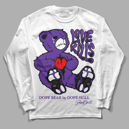 Court Purple 13s DopeSkill Long Sleeve T-Shirt Love Kills Graphic